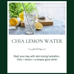 Start your day with this simple glow drink. Soaked chia seeds with lemon water flushes out toxins, boosts gut health, and is rich in Omega-3 and Vitamin C for plump, clear skin.