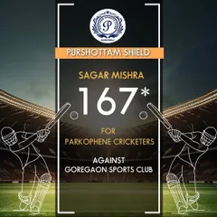 An outstanding unbeaten score of 167 runs by Sagar Mishra for Parkophene Cricketers in the Purshottam Shield, showcasing his batting prowess.