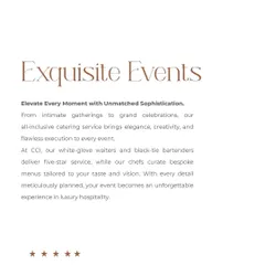 This statement encapsulates our approach to exquisite events. We bring elegance, creativity, and flawless execution to every gathering, with our white-glove waiters and black-tie bartenders delivering five-star service.