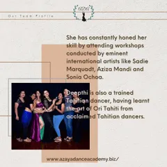 I've constantly honed my skills by attending workshops with eminent international artists. I am also a trained Tahitian dancer, having learned the art of Ori Tahiti from acclaimed dancers.