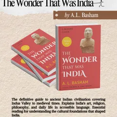 'The Wonder That Was India' by A.L. Basham. This is a definitive guide to ancient Indian civilization, explaining its art, religion, and daily life in accessible language.