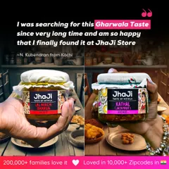 "I was searching for this Gharwala Taste for a very long time and am so happy that I finally found it at JhaJi Store." - N. Kubendran from Kochi.