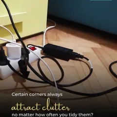 Do certain corners, like this tangle of cables, always attract clutter no matter how often you tidy them? This means the system isn't working.