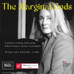 'The Marginal Gods' is a poetry writing walk where we use the prose of literary figures like Annie Ernaux as prompts. This session, in collaboration with Alliance Française, was a unique chance to let our inner gods go leash-free through poetry.