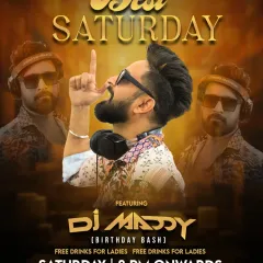 Another 'Desi Saturday' poster, this time for my birthday bash. We always have great deals for the ladies to make the night extra special.