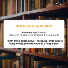 To manage educational hurdles, we look to the Moon, which influences emotions and mental clarity. This astrological tip suggests a simple weekly ritual involving a Peepal tree to help soothe the mind and improve focus for students.