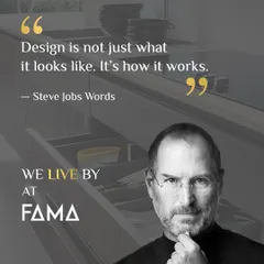 I live by the words of Steve Jobs: "Design is not just what it looks like. It's how it works." This philosophy is at the core of everything I create, ensuring form and function are always in perfect harmony.