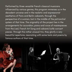 A scene from the show, capturing the decadent and expressionist aesthetic of Paris and Berlin cabarets. The performance features a trio of voice, piano, and accordion to tell a woman's story.