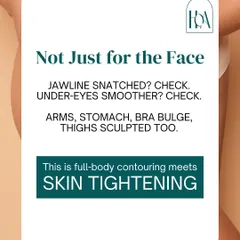 This technology is not just for the face. While it can give you a snatched jawline and smoother under-eyes, it also sculpts arms, the stomach, bra bulge, and thighs. It’s full-body contouring meets skin tightening.