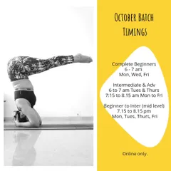 The October batch timings for my online classes. The image features a variation of Sirsasana, showing the kind of poses we work towards.