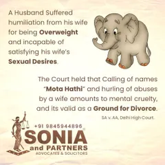 Mental cruelty is a valid ground for divorce, and it is not limited by gender. In a significant ruling, the Delhi High Court recognized that a husband being subjected to constant humiliation and name-calling like "Mota Hathi" by his wife constitutes severe emotional abuse. I am committed to ensuring that justice is accessible to all victims of domestic abuse, regardless of who they are.