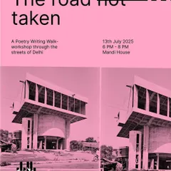 Poetry doesn't just belong in quiet forests; it lives in the bustling heart of the city. 'The Road Not Taken' is a poetry writing walk-workshop through the streets of Delhi, designed to help you capture the texture and rhythm of urban life in your own words.