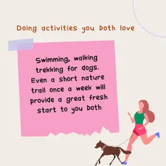 Doing activities you both love is essential. This tip sheet suggests activities like swimming and trekking. A weekly nature trail can be a great reset for both you and your dog.