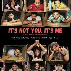 'It's Not You, It's Me' by Yours Truly Theatre is a play about modern love and 'situationships', drawn from real stories. Our theatre events often reflect contemporary life with humour and honesty.