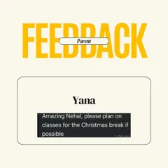"Amazing Nehal, please plan on classes for the Christmas break if possible." We love it when our families ask for more! This kind of feedback lets us know we're on the right track. Thank you, Yana!