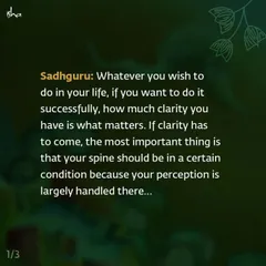 Sadhguru emphasizes that the clarity needed to succeed in life depends on the condition of your spine, as it is central to your perception.