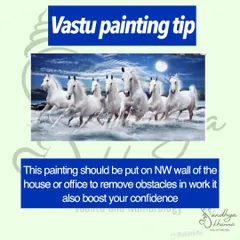 If you have a painting of seven running horses with a blue, watery background and a moon, hang it on the North-West wall. The horses should be facing inside the house. This remedy helps remove obstacles in your work and boosts your confidence.