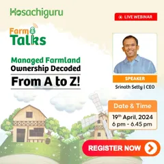 An invitation to our FarmTalks session where our CEO, Mr. Srinath Setty, decodes managed farmland ownership from A to Z. A must-watch for anyone considering this investment.