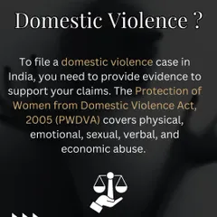 To file a domestic violence case in India, you need to provide evidence to support your claims. The Protection of Women from Domestic Violence Act, 2005, covers a wide range of abuses.