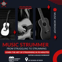 The official poster for our 'Music Strummer' workshop, promising to take you from struggling to strumming in just 90 minutes.