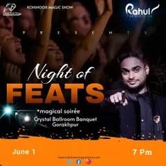 Announcing a "Night of Feats," a magical soirée at a banquet hall in Gorakhpur. This poster is designed to attract an audience looking for a sophisticated and thrilling evening of entertainment.
