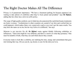 The right doctor makes all the difference. Privacy, safety, and a personalized approach are paramount. I warn against blindly following celebrity trends, as skincare is not one-size-fits-all. My goal is to help you care for the skin you are in.