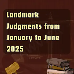 Keeping track of landmark judgments is essential for any practicing advocate. This is a summary of key rulings from the first half of 2025.