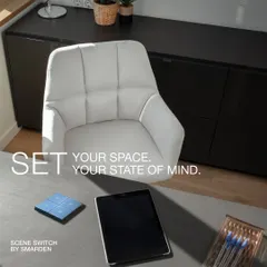Set your space, set your state of mind. My scene switch lets you shift from work to unwind mode with a single tap, adapting your lights and mood in an instant.