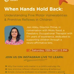 A child's hands can reveal so much about their development. Join our Instagram Live to understand fine motor vulnerabilities and primitive reflexes, where we will discuss simple, inclusive strategies to empower a child's growth.
