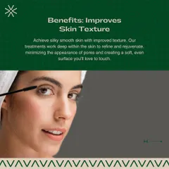 My treatments are designed to improve skin texture. By working deep within the skin to refine and rejuvenate, we can minimize the appearance of pores and create a soft, even surface.