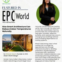 My insights on how smart architecture and biophilic design can naturally reduce indoor temperatures were featured in EPC World. This is a critical conversation in Indian cities, where climate-responsive design is no longer optional but essential for sustainable living.