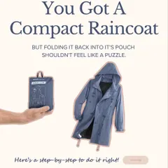 This step-by-step guide is for anyone who has struggled to fold a compact raincoat back into its pouch. Follow along to learn a puzzle-free method.