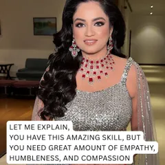 It's about the human connection. You need empathy, humbleness, and compassion to truly understand and connect with your client.