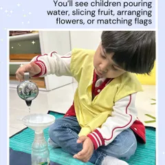 Practical life activities, like pouring water, are fundamental to our curriculum. These simple, purposeful tasks help children develop concentration, fine motor skills, and a deep sense of accomplishment.