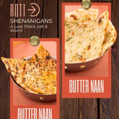 Roti shenanigans. Our Butter Naan is a love that is soft and warm, the perfect companion for any of our rich curries.