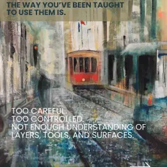 Acrylics are not the problem; the way you have been taught to use them is. This course corrects the overly careful and controlled methods by teaching a proper understanding of layers, tools, and surfaces.