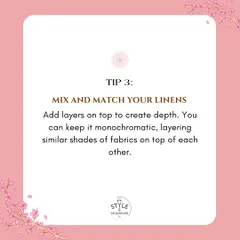 Expert Tip 3: Mix and match your linens. Adding layers on top creates depth, and you can keep it monochromatic by layering similar shades of fabrics on top of each other.