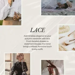 Lace adds timeless elegance and a touch of romance. This mood board showcases different ways to incorporate lace into your autumn wardrobe, from detailed dresses to statement blouses, for a refined and feminine touch.