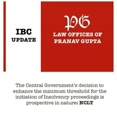 A key NCLT ruling on the prospective nature of the enhanced minimum threshold for initiating insolvency. This update is vital for cases that were pending when the government changed the default amount.