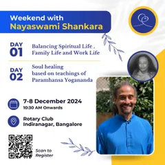 Announcing a special weekend with Nayaswami Shankara. He will be speaking on balancing spiritual, family, and work life, and offering a session on soul healing based on Yogananda's teachings.