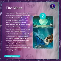 The Moon card reveals that you're entering a phase where hidden parts of your inner self are surfacing. This is a powerful time for growth. Trust your inner voice and continue moving forward, even if the path feels uncertain.