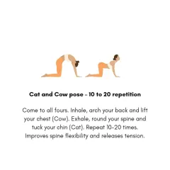The Cat and Cow pose (Marjaryasana-Bitilasana) is a simple but powerful flow for improving spine flexibility and releasing tension. I recommend 10 to 20 repetitions to gently warm up the back.