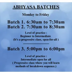 Details for our Abhyasa Batches, which are perfect if you are a beginner or want to strengthen your foundations. These are progressive classes, so we build up slowly together.