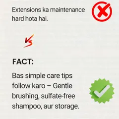 Myth: Extension maintenance is hard. Fact: It's easy with simple care! Gentle brushing, sulfate-free shampoo, and proper storage are all you need to keep them looking great.