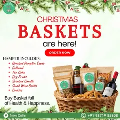 Our Christmas Baskets are here. This graphic shows a festive basket filled with Roasted Pumpkin Seeds, Gulkand, Tea Cake, Dry Fruits, Cookies, and a small bottle of wine.