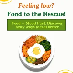 Food to the Rescue! Feeling low? Your food can be powerful mood fuel. Discover tasty and simple ways to eat for a better mood.