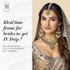 Clients often ask about the best time to start their bridal treatments. For IV Drips, I recommend starting your sessions 3 to 4 months before your wedding. This gives us enough time to achieve the best, most lasting results for your skin.