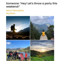 My weekend plans vs. a party. For me and my tribe, the best parties don't have walls. They have mountains, sunsets, and endless views.