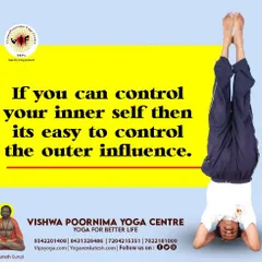"If you can control your inner self then it's easy to control the outer influence." The headstand posture shown here is a physical representation of this yogic wisdom. By mastering the body and breath, we gain mastery over the mind and its reactions to the world.