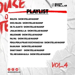 The complete playlist for "HOUSE OF STELLAR Vol. 4." This list includes my custom mashups of tracks like "Bulleya," "Raanjhan," and "Pehla Pehla Pyaar," all reimagined for the club.